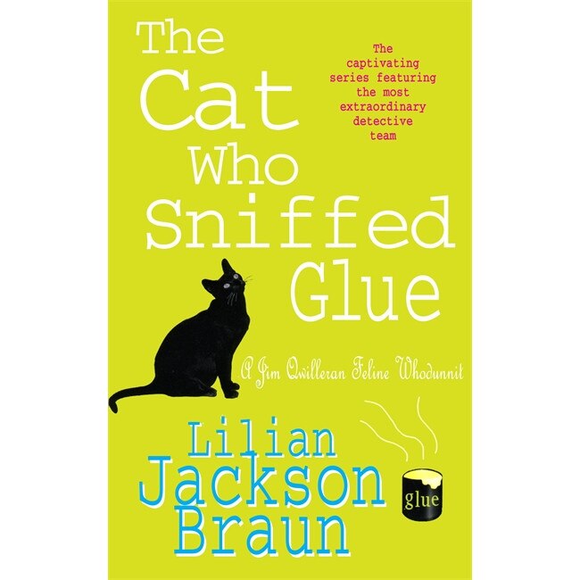 The Cat Who Sniffed Glue de Lilian Jackson Braun