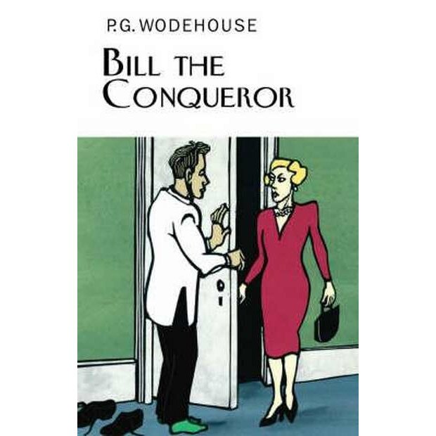Bill the Conqueror de P. G. Wodehouse