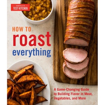 How to Roast Everything: A Game-Changing Guide to Building Flavor in Meat, Vegetables, and More de America'S Test Kitchen How to Roast Everything: A Game-Changing Guide to Building Flavor in Meat, Vegetables, and More de America'S Test Kitchen