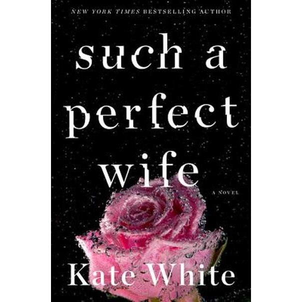 Such a Perfect Wife de Kate White [Paperback]