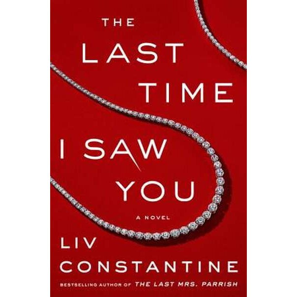The Last Time I Saw You de Liv Constantine [Hardback]