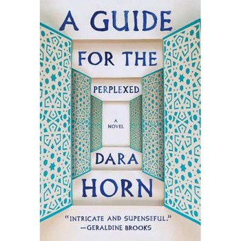 A Guide for the Perplexed /-/ A Novel de Dara Horn A Guide for the Perplexed /-/ A Novel de Dara Horn