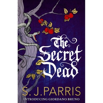 The Secret Dead de S. J. Parris The Secret Dead de S. J. Parris