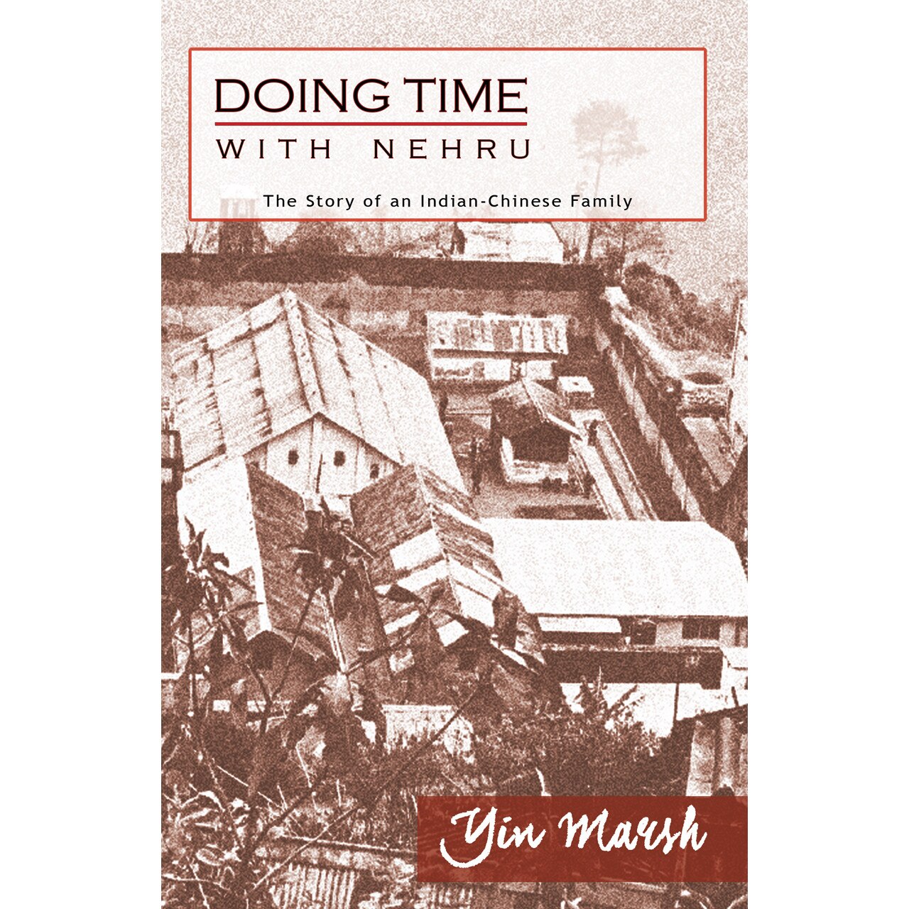 Doing Time with Nehru de Yin Marsh