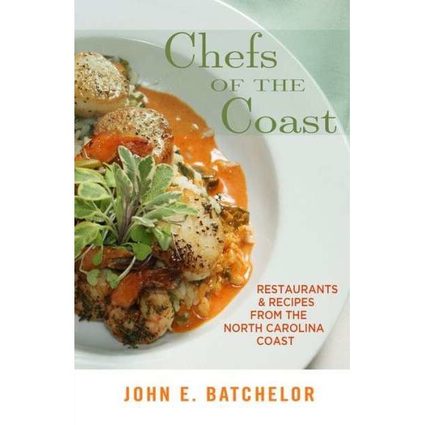 Chefs of the Coast de John E. Batchelor