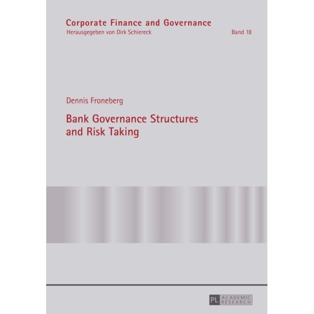 Bank Governance Structures and Risk Taking de Dennis Froneberg
