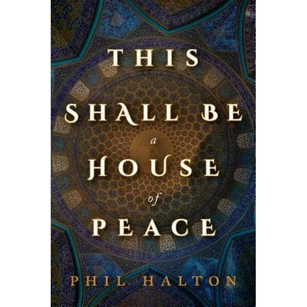 This Shall Be a House of Peace de Phil Halton