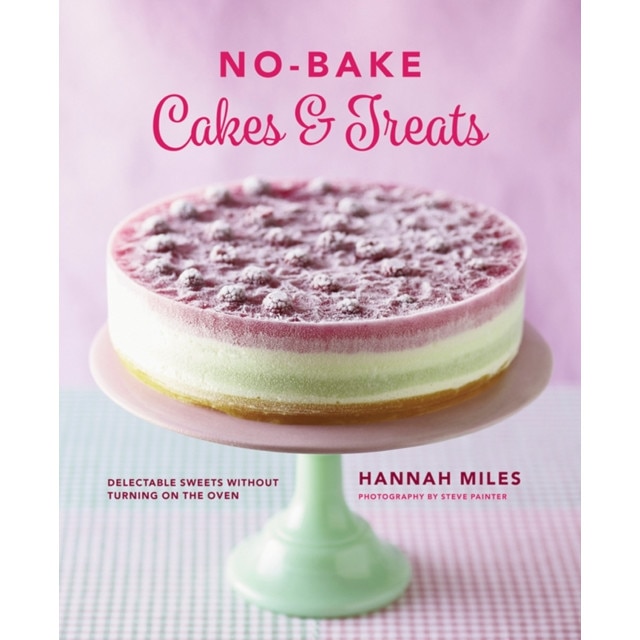 No-Bake Cakes & Treats de Hannah Miles