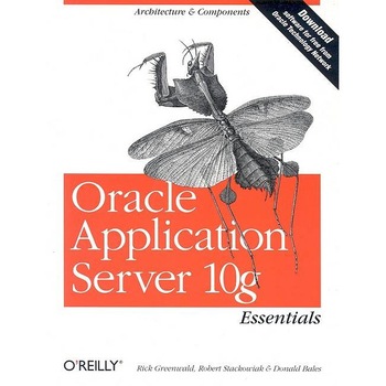 Oracle Application Server 10g Essentials de Donald Bales Oracle Application Server 10g Essentials de Donald Bales