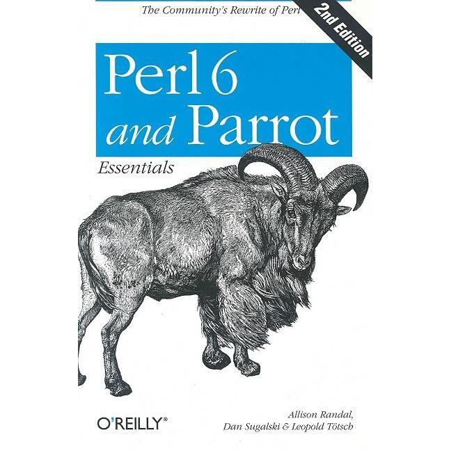 Perl 6 and Parrot Essentials 2e de Allison Randal