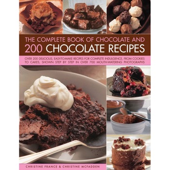 The Complete Book of Chocolate and 200 Chocolate Recipes de Christine France The Complete Book of Chocolate and 200 Chocolate Recipes de Christine France