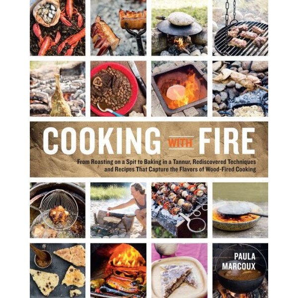Cooking with Fire de Paula Marcoux