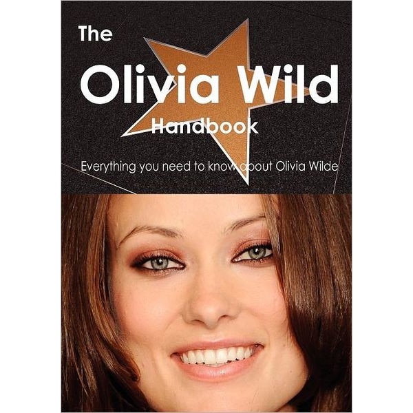 The Olivia Wilde Handbook - Everything You Need to Know about Olivia Wilde de Emily Smith