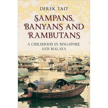 Sampans, Banyans and Rambutans de Derek Tait Sampans, Banyans and Rambutans de Derek Tait