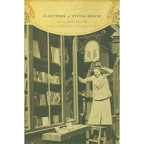 The Letters of Sylvia Beach de Keri Walsh [Hardback]