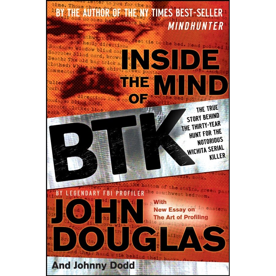 Inside the Mind of BTK de John Douglas