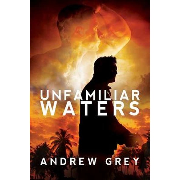 Unfamiliar Waters de Andrew Grey