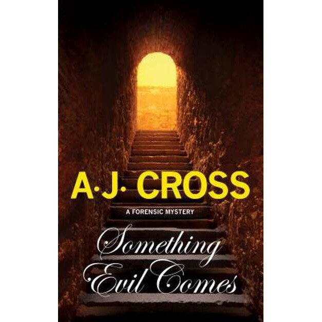 Something Evil Comes de A. J. Cross