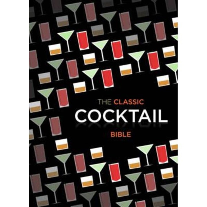 Classic Cocktail Bible