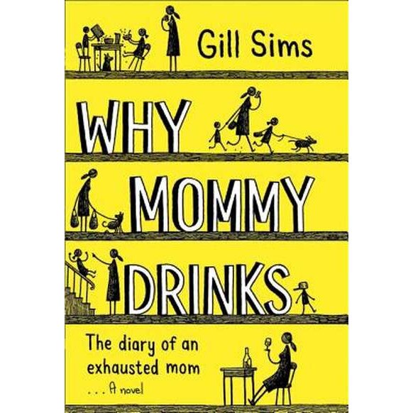 Why Mommy Drinks de Gill Sims