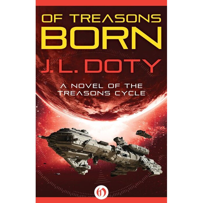 Of Treasons Born de J. L. Doty