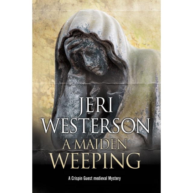 A Maiden Weeping de Jeri Westerson