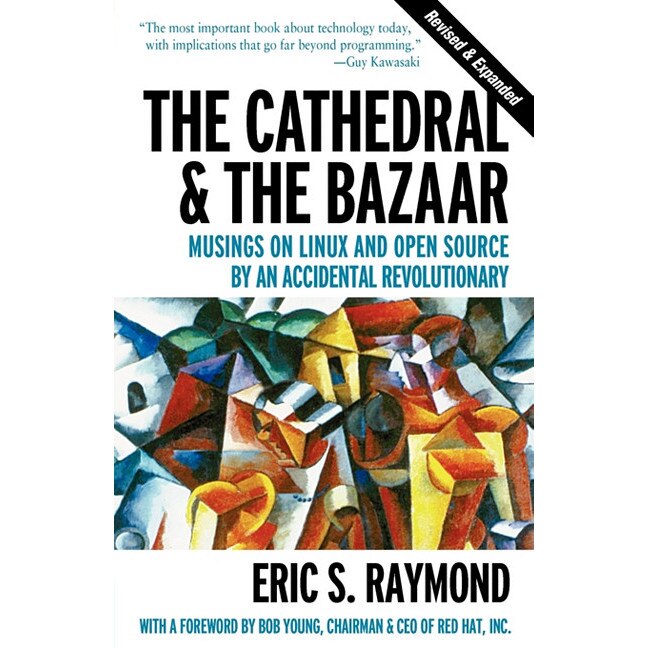 The Cathedral & the Bazaar /-/ Musings on Linux & Open Source by an Accidental Revolutionary Rev de Eric Raymond