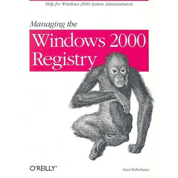 Managing the Windows 2000 Registry de Paul Robichaux Managing the Windows 2000 Registry de Paul Robichaux