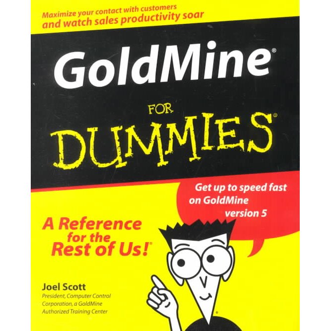 GoldMine For Dummies de Joel Scott