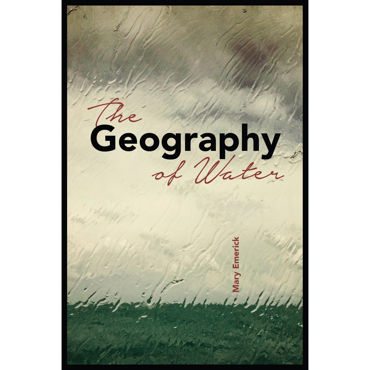 The Geography of Water de Mary Emerick