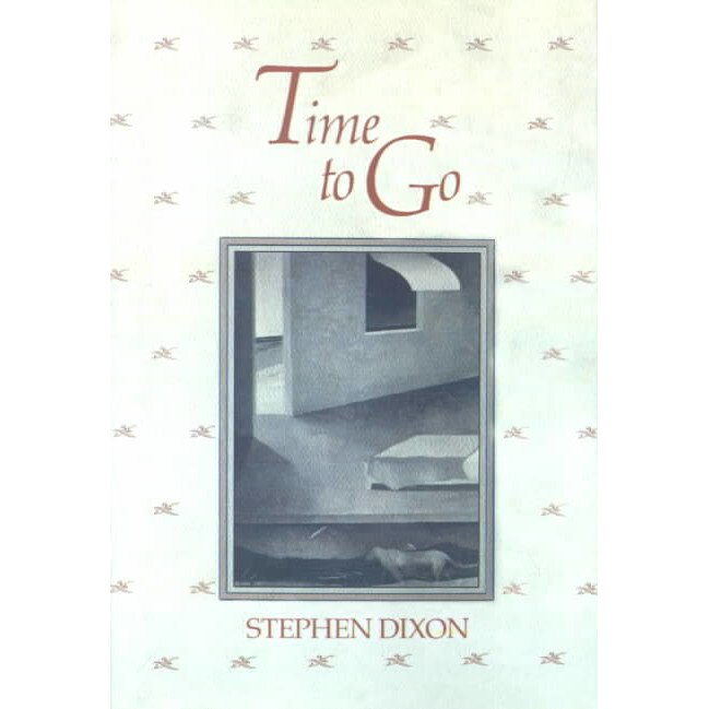 Time to Go de Stephen Dixon