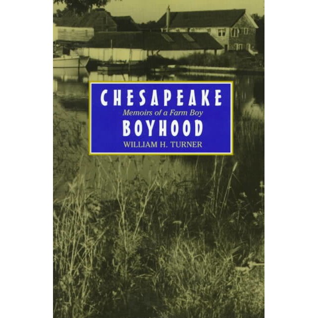 Chesapeake Boyhood /-/ Memoirs of a Farm Boy de Turner