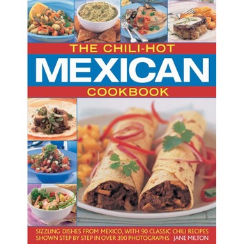 The Chili-Hot Mexican Cookbook de Jane Milton The Chili-Hot Mexican Cookbook de Jane Milton