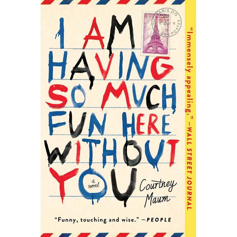 I Am Having So Much Fun Here Without You de Courtney Maum