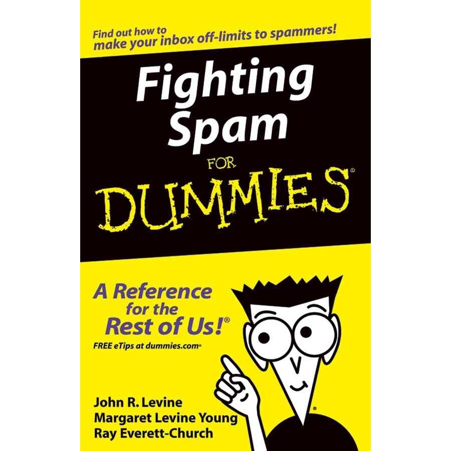 Fighting Spam For Dummies de John R. Levine