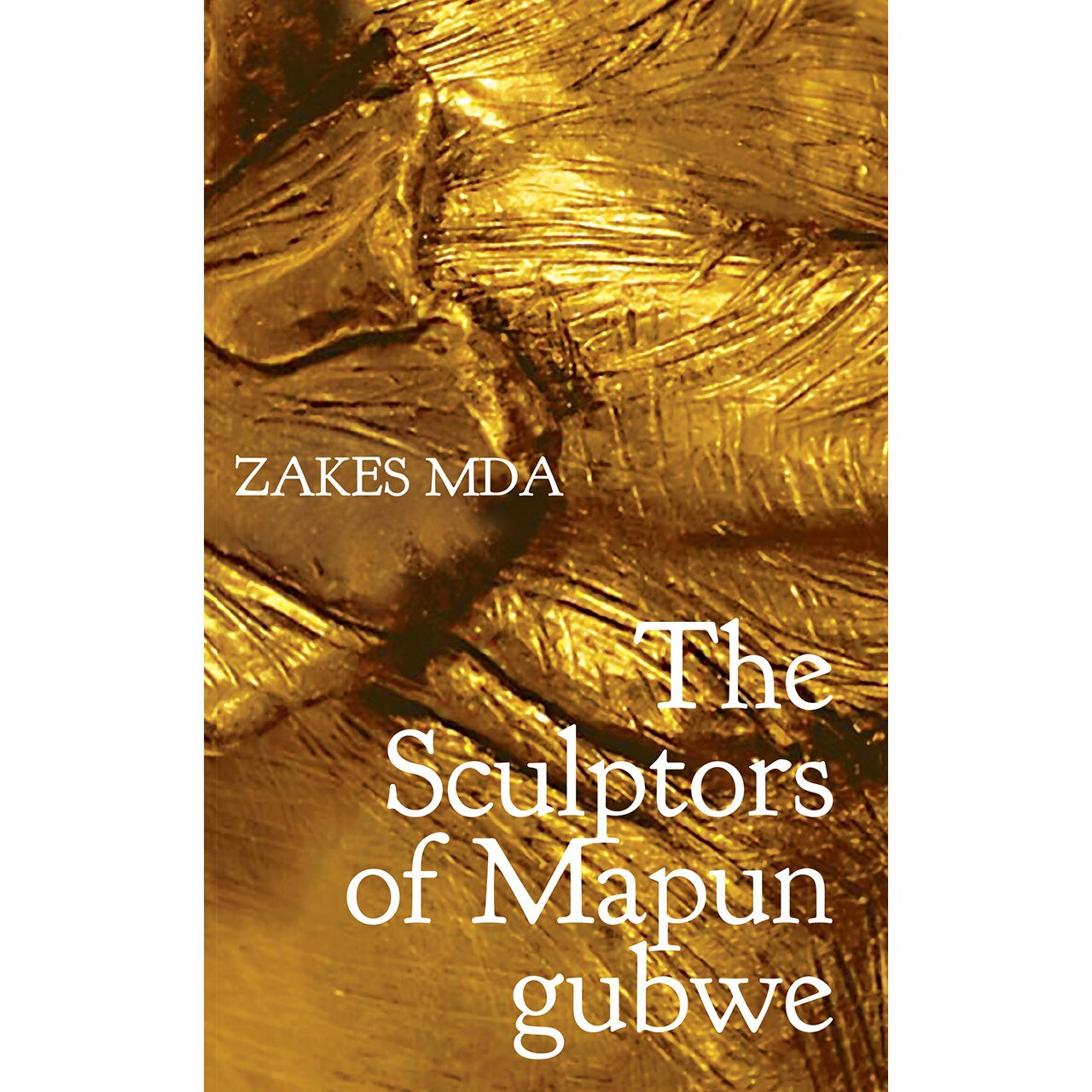 The Sculptors of Mapungubwe de Zakes Mda