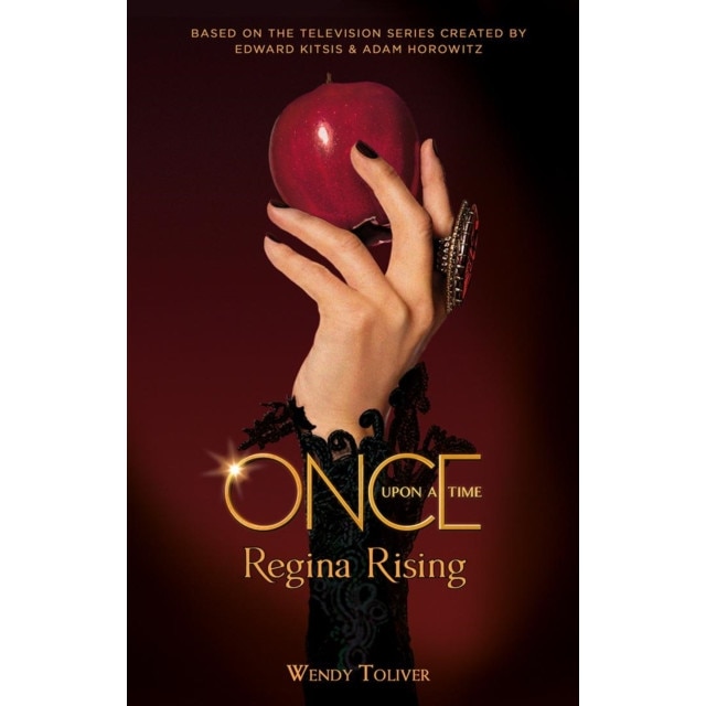 Once Upon a Time - Regina Rising de Wendy Toliver