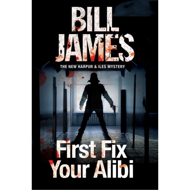 First Fix Your Alibi de Bill James