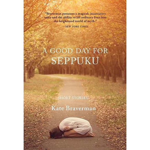 A Good Day for Seppuku de Kate Braverman