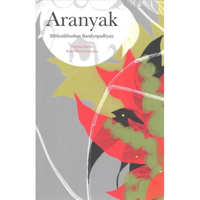 Aranyak de Bibhutibhushan Bandyopadhyay