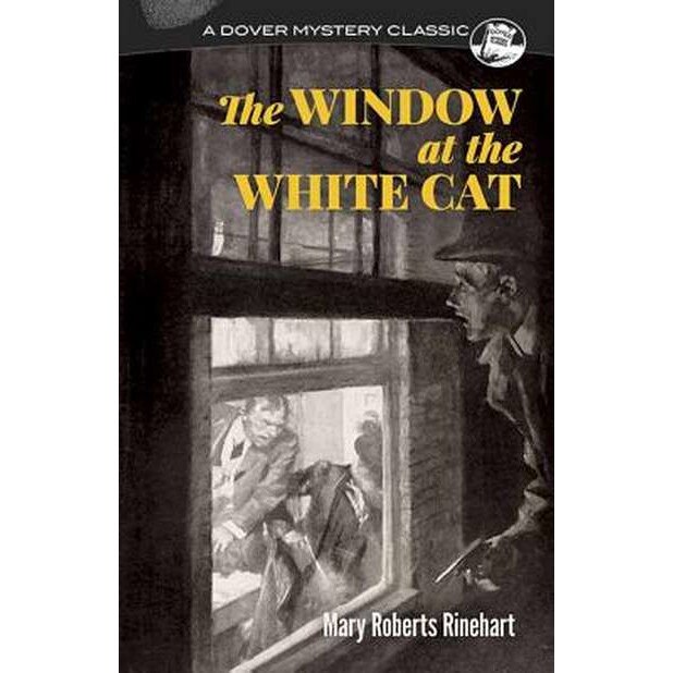 The Window at the White Cat de Mary Roberts Rinehart
