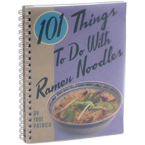 101 Things to Do with Ramen Noodles de Toni Patrick