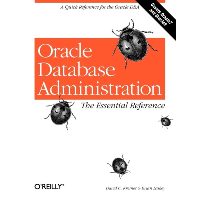 Oracle Database Administration /-/ The Essential Reference de David C Kreines