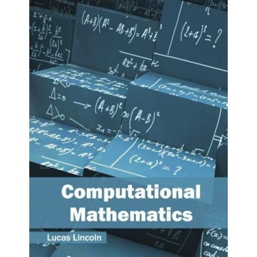 Computational Mathematics - Lucas Lincoln (Editor)