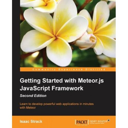 Getting Started with Meteor.Js JavaScript Framework Second Edition - Isaac Strack (Author)