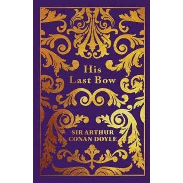 His Last Bow de Sir Arthur Conan Doyle
