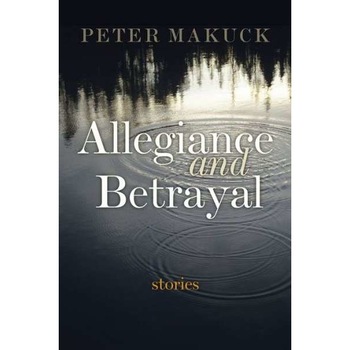 Allegiance and Betrayal de Peter Makuck Allegiance and Betrayal de Peter Makuck