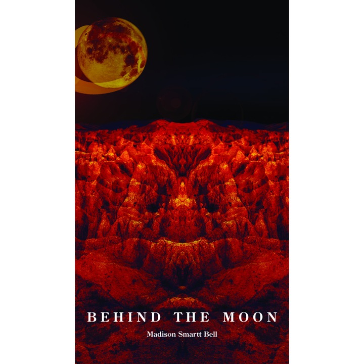 Behind the Moon de Madison Smartt Bell