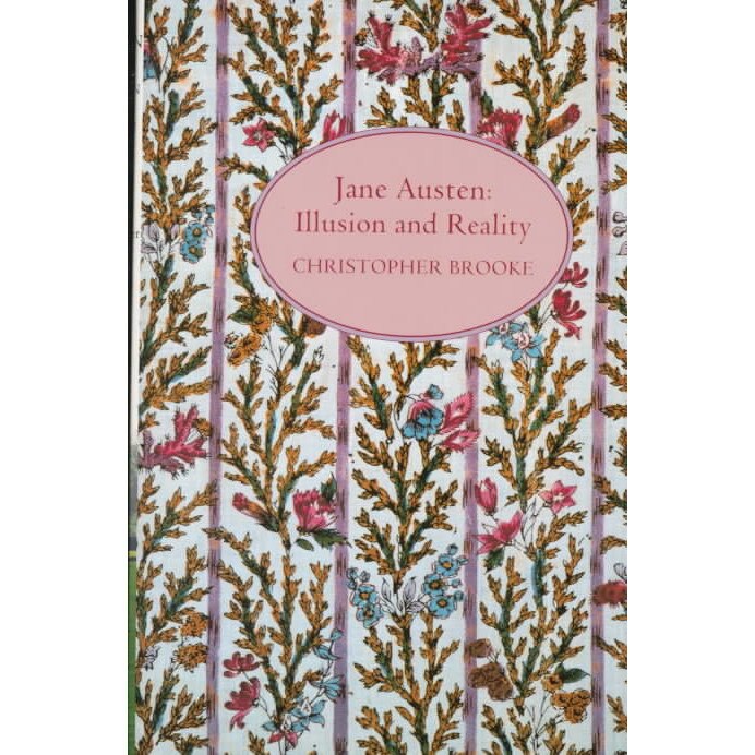 Jane Austen: Illusion and Reality de Christopher Brooke