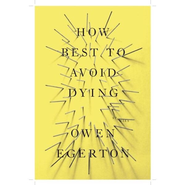 How to Best Avoid Dying de Owen Egerton